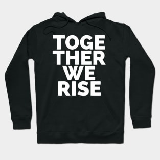 Together We Rise Hoodie